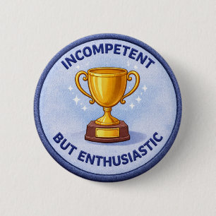 Incompetent Ronde Button 5,7 Cm