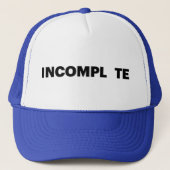 INCOMPL TE leuke slogan trucker hoed Trucker Pet (Voorkant)