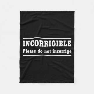 Incorrigible Please Do Not Incorrige  Fleece Deken