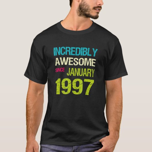 Incredible Awesome Since January 1997 Birthday T-shirt (Voorkant)