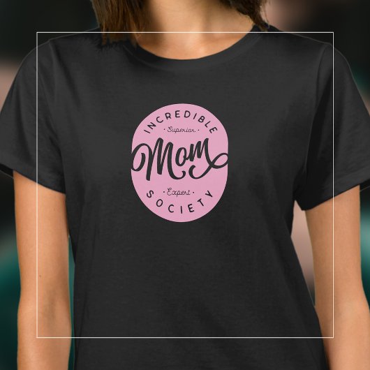 Incredible Mom Society T-Shirt