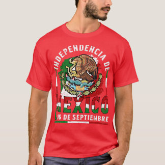 Independencia de Mexico 16 de Septiembre for a Mex T-shirt