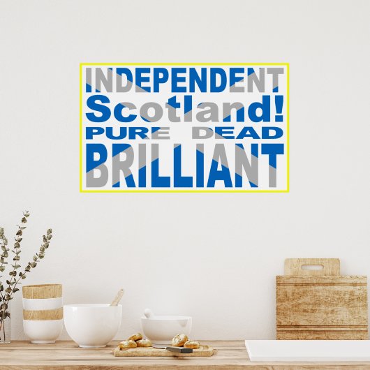 Independent Scotland Pure, Dead, Brilliant Poster (Keuken)