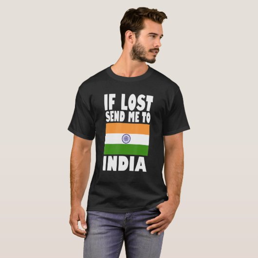 India Flag Design If lost send me to India T-shirt (Voorkant volledig)
