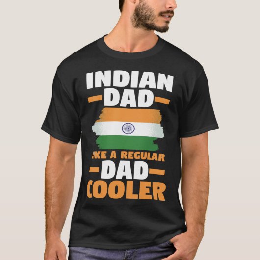 India Flag Indian Dad Like A Regular Dad But Coole T-shirt (Voorkant)