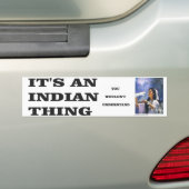INDIAN THANS-BUMPER BUMPERSTICKER (Op auto)