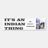 INDIAN THANS-BUMPER BUMPERSTICKER (Voorkant)