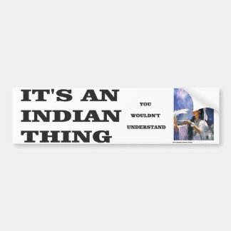 INDIAN THANS-BUMPER BUMPERSTICKER