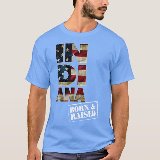 Indiana Gift Born And Raised Strong Awesome Design T-shirt (Voorkant)