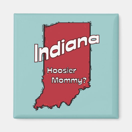 Indiana in US Motto ~ Hoosier Mammie Magneet (Voorkant)