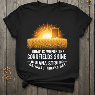 Indiana Sterk Thuis waar de maïsvelden schijnen T-shirt