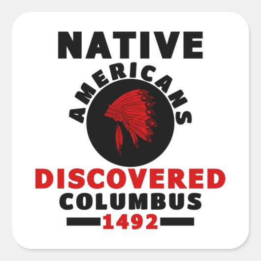 Indianen ontdekten Columbus Vierkante Sticker (Voorkant)