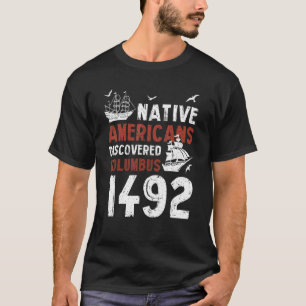 Indianen ontvingen Columbus 1492 Indigeno T-shirt