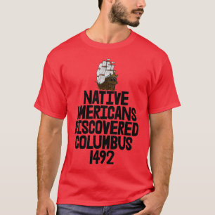 Indianen ontvingen Columbus 1492 T-shirt