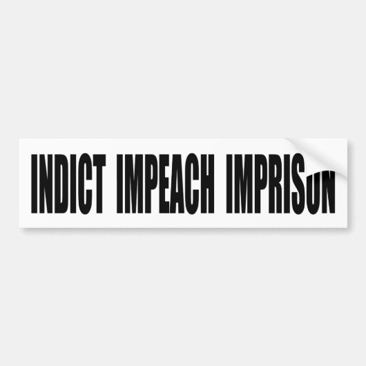Indicate Impeach Imprison Bumpersticker (Voorkant)