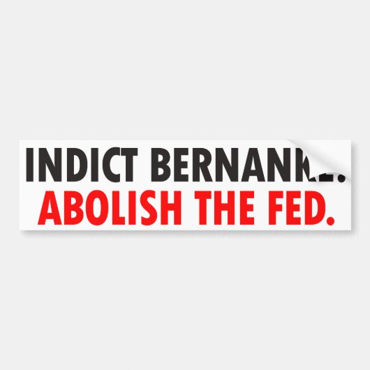 Indict Bernanke Bumpersticker (Voorkant)