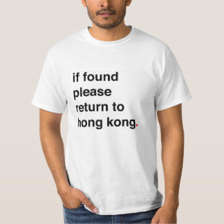 indien gevonden , ga dan terug naar hongkong t-shirt