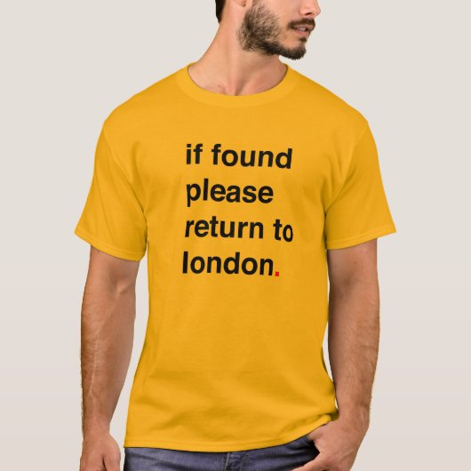 indien gevonden , ga dan terug naar londen t-shirt (Voorkant)