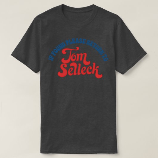 Indien gevonden, ga dan terug naar Tom Selleck 1 T-shirt (Design voorkant)