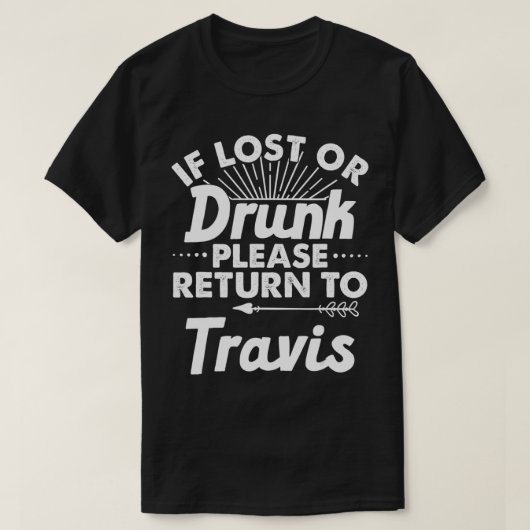 Indien verloren of Drink, ga dan terug naar TRAVIS T-shirt (Design voorkant)