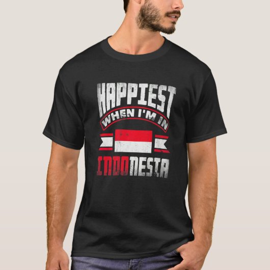 Indonesia Indonesian Flag Happiest When Im In Indo T-shirt (Voorkant)