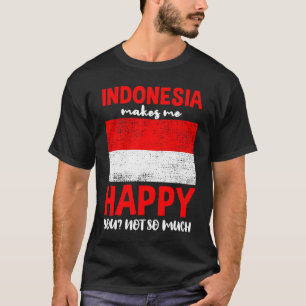 Indonesië maakt me blij dat je niet zo erg bent t-shirt
