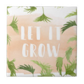 Indoor Oasis | Laat het groeien Tegeltje (Voorkant)