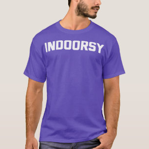 Indoorsy grappige gezegde sarcastische humor voor t-shirt