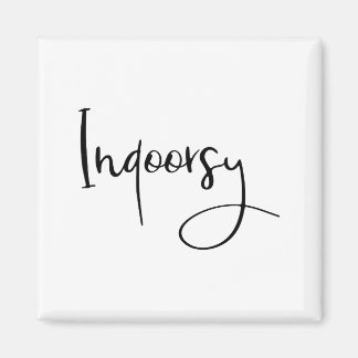Indoorsy Script Funny  Magneet