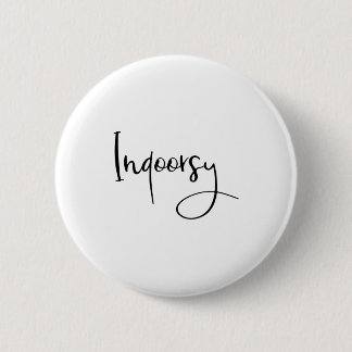 Indoorsy Script Funny  Ronde Button 5,7 Cm