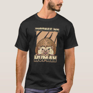 Indruk me Menselijk Dierlijk Bos Natuur Leuke Hedg T-shirt