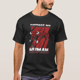 Indruk Me Menselijke Bulls Rodeo Rundvee Boerderij T-shirt
