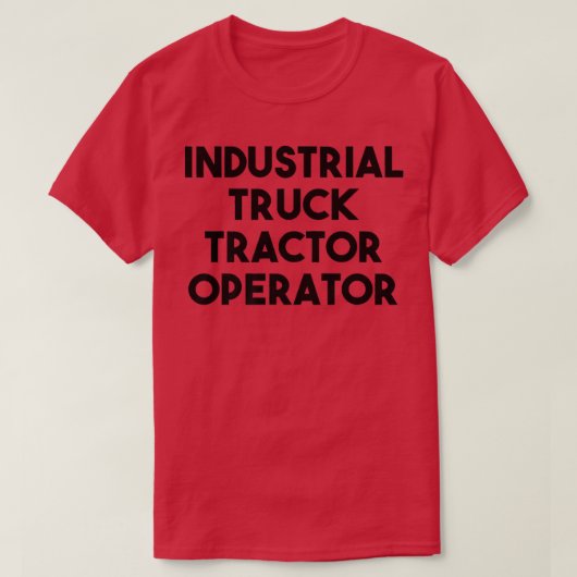 Industrial Truck Tractor Operator T-shirt (Design voorkant)