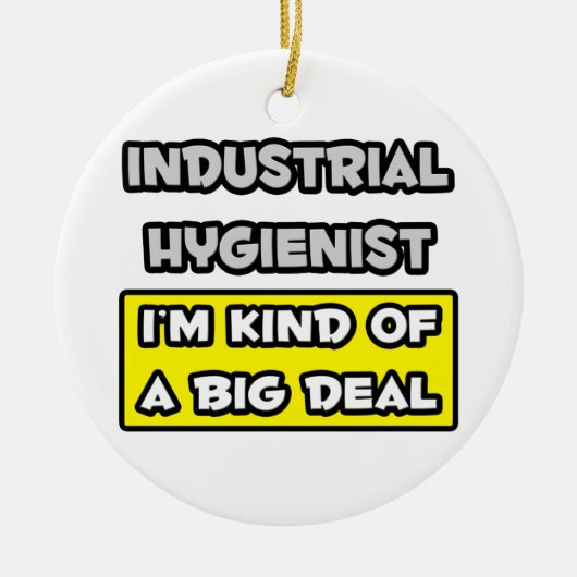 Industriële Hygiëne.. Ik ben een beetje een grote Keramisch Ornament (Voorkant)