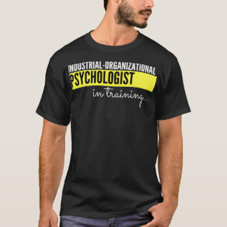Industriële psycholoog in opleiding t-shirt