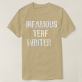Infamous Terf Writer nice  T-shirt (Design voorkant)