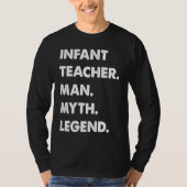 Infant Teacher Man Myth Legend T-shirt (Voorkant)