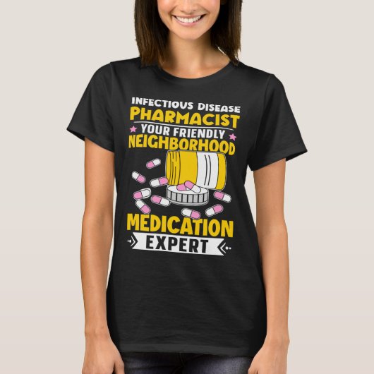 Infectious Disease Pharmacist Neighborhood Medicat T-shirt (Voorkant)