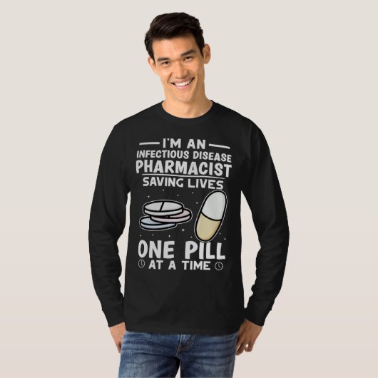 Infectious Disease Pharmacist Saving Lives One Pil T-shirt (Voorkant volledig)
