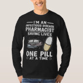 Infectious Disease Pharmacist Saving Lives One Pil T-shirt (Voorkant)