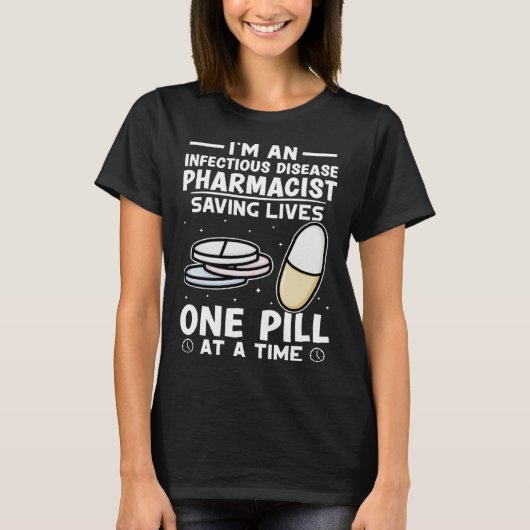 Infectious Disease Pharmacist Saving Lives One Pil T-shirt (Voorkant)