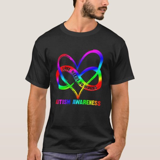 Infinity Heart Love Autism Awareness Needs No Word T-shirt (Voorkant)