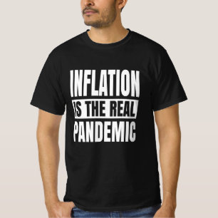 Inflatie is de echte pandemie t-shirt