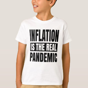 Inflatie is de echte pandemie t-shirt