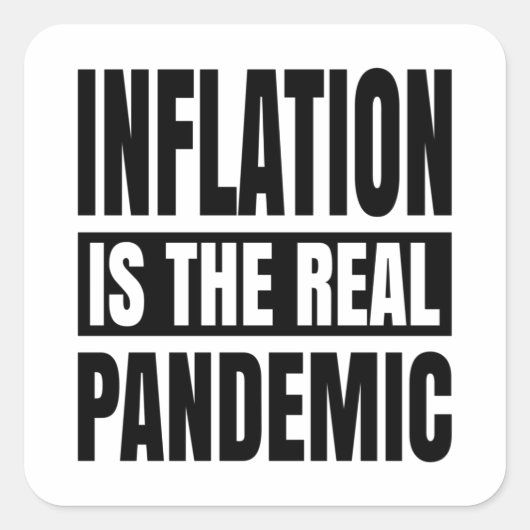 Inflatie is de echte pandemie vierkante sticker (Voorkant)
