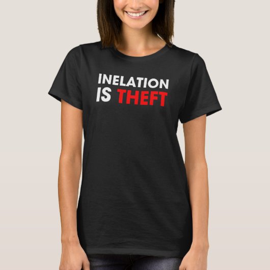 Inflatie is diefstal t-shirt (Voorkant)