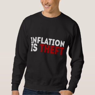 Inflatie is diefstal trui