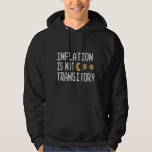 Inflatie is niet tijdelijk hoodie