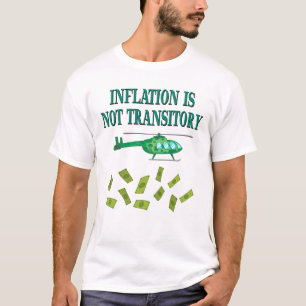 Inflatie is niet tijdelijk t-shirt