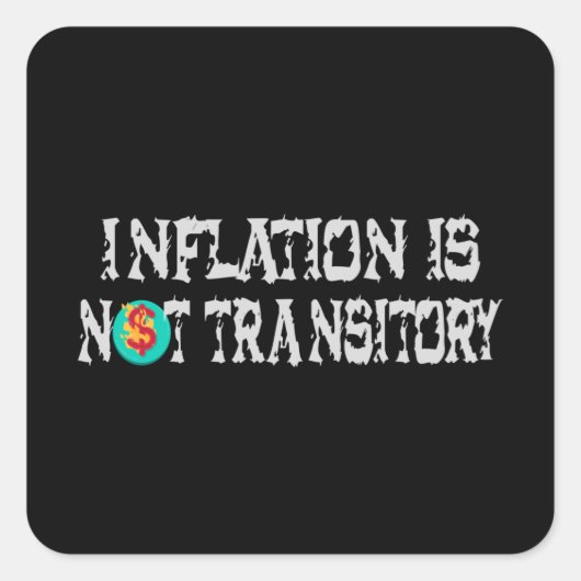 Inflatie is niet tijdelijk vierkante sticker (Voorkant)
